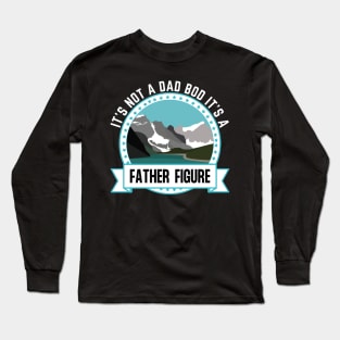 It's Not A Dad Bod It's A Father Figure Mountain Beer Lovers Long Sleeve T-Shirt